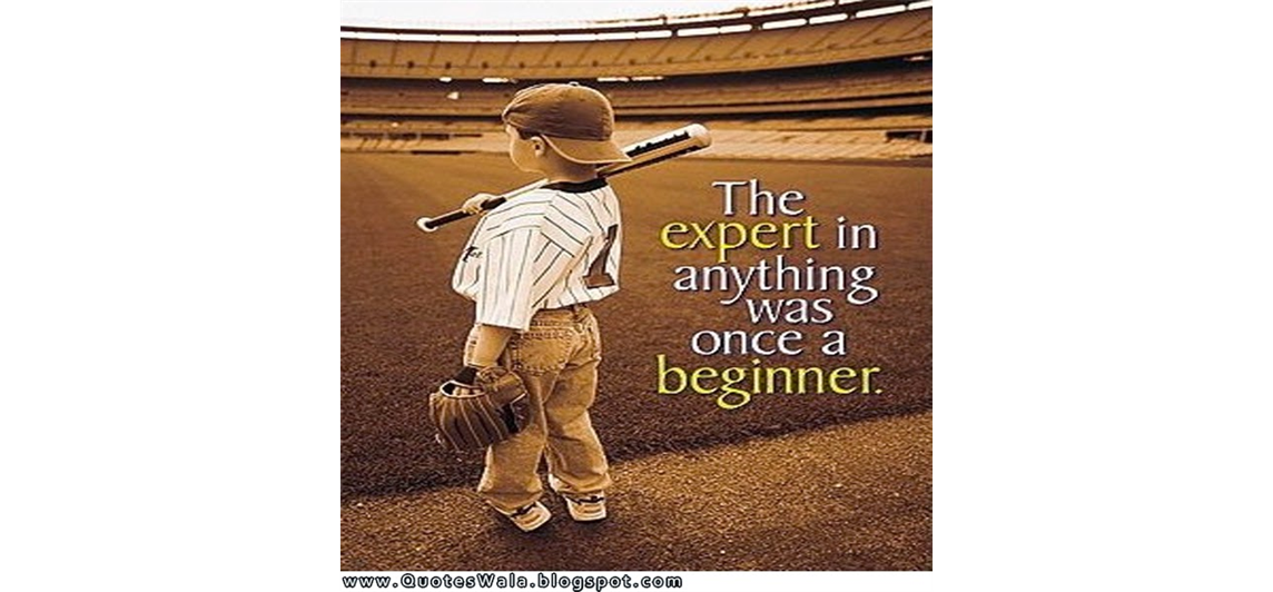 We Are All Beginners At Some Point! 